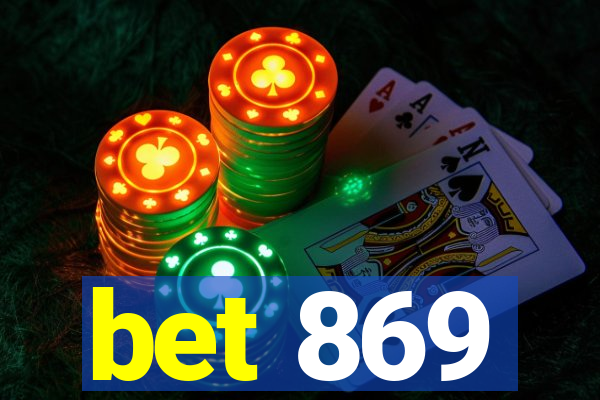 bet 869